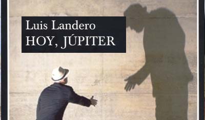 HOY JÚPITER, LUIS LANDERO
