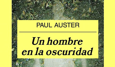 UN HOMBRE EN LA OSCURIDAD, PAUL AUSTER