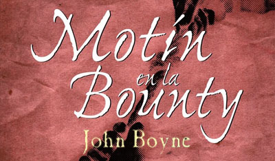 MOTÍN EN LA BOUNTY. JOHN BOYNE