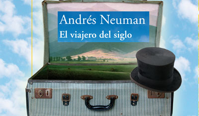 El viajero del siglo, Andrés Neuman