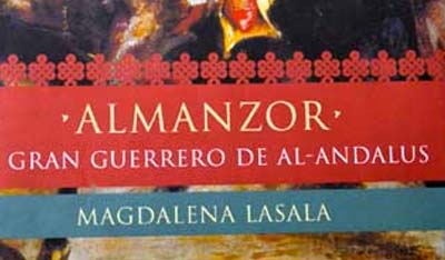 Almanzor: el gran guerrero del Al-Andalus, Magdalena Lasala