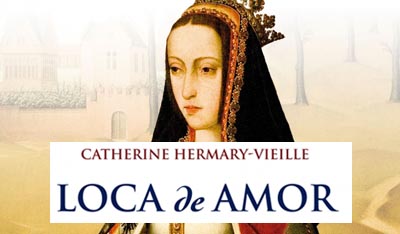 Loca de Amor – Catherine Hermary-Vieille