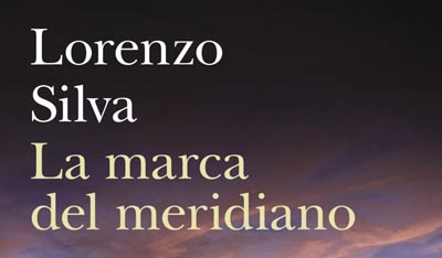 La marca del meridiano, Lorenzo Silva.