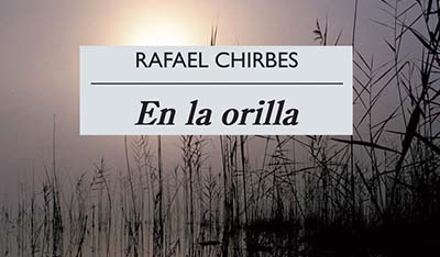 En la orilla, Rafael Chirbes