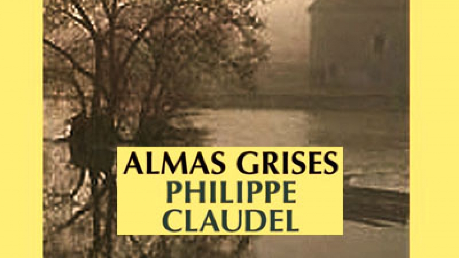 Elles Sont Grises Pour L'écrivain Philippe Claudel Almas grises, Philippe Claudel - Me encanta leer