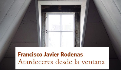 Atardeceres desde la ventana, Francisco Javier Rodenas