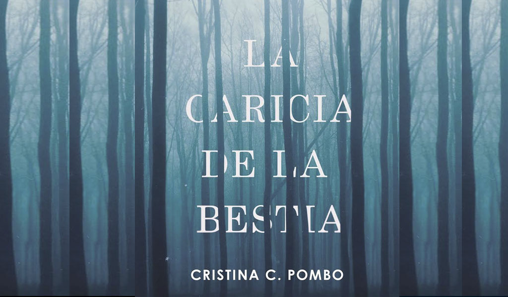 La caricia de la bestia, Cristina Pombo