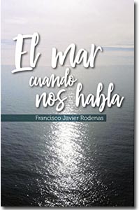 El mar cuando nos habla, Francisco Javier Rodenas