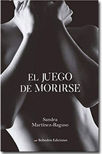 El juego de morirse. Sandra Martínez-Raguso. Me encanta leer.