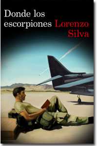 Donde los escorpiones, Lorenzo Silva. Me encanta leer