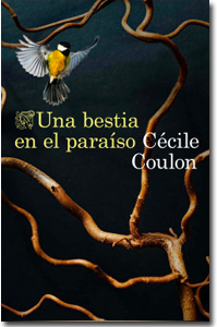 Una bestia en el paraíso. Cécile Coulon. Me encanta leer.