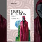 Ciudad de ilusiones. Ursula K. Le Guin