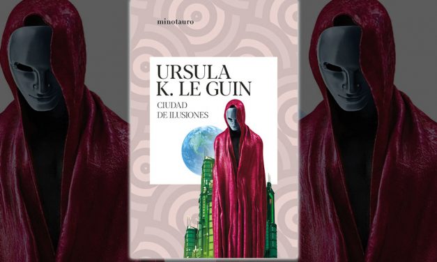 Ciudad de ilusiones. Ursula K. Le Guin